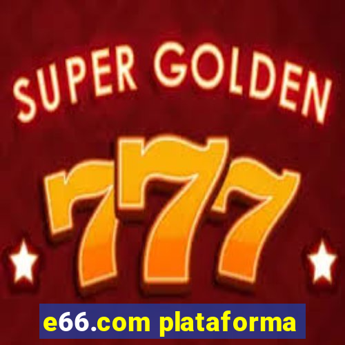 e66.com plataforma